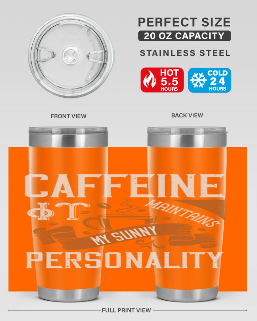 caffeine — it maintains my sunny personality 196#- coffee- Tumbler