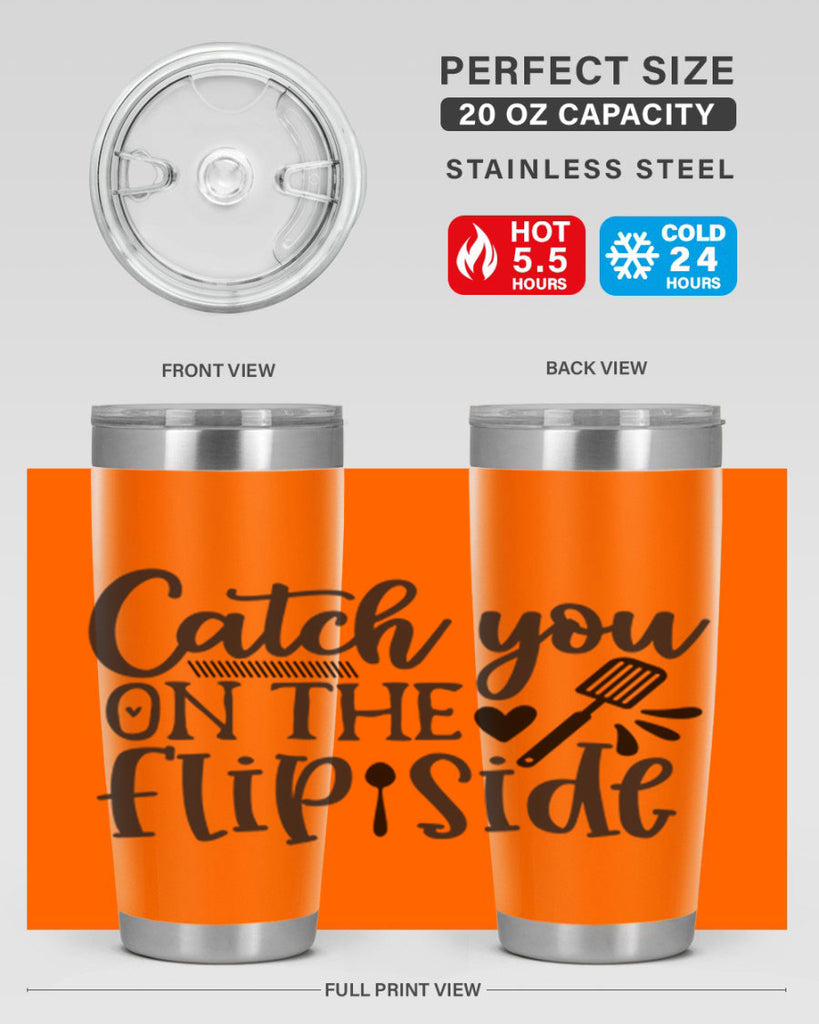 catch you on the flip side 115#- kitchen- Tumbler