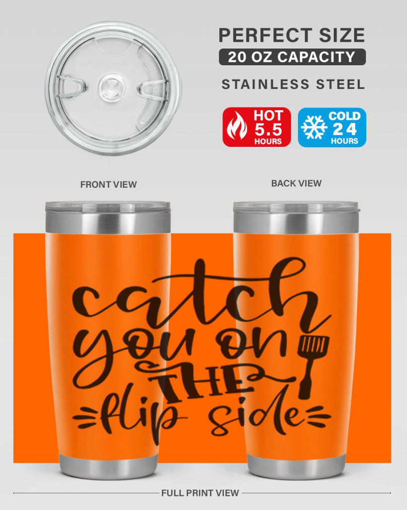 catch you on the flip side 116#- kitchen- Tumbler