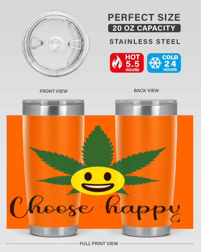 choose happy 58#- marijuana- Tumbler