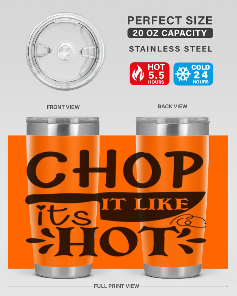 chop it like its hot 114#- kitchen- Tumbler