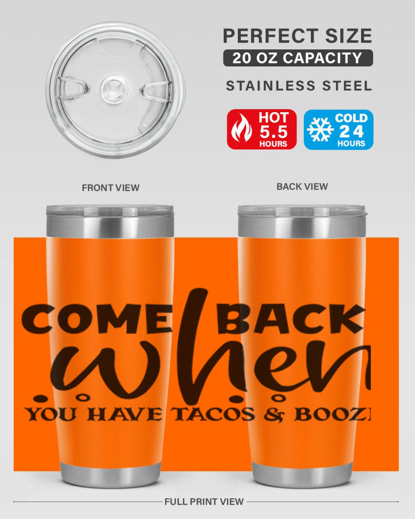 come back when you have tacos booze 84#- home- Tumbler