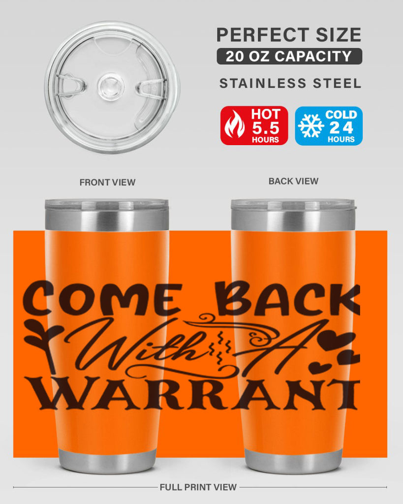 come back with a warrant 83#- home- Tumbler