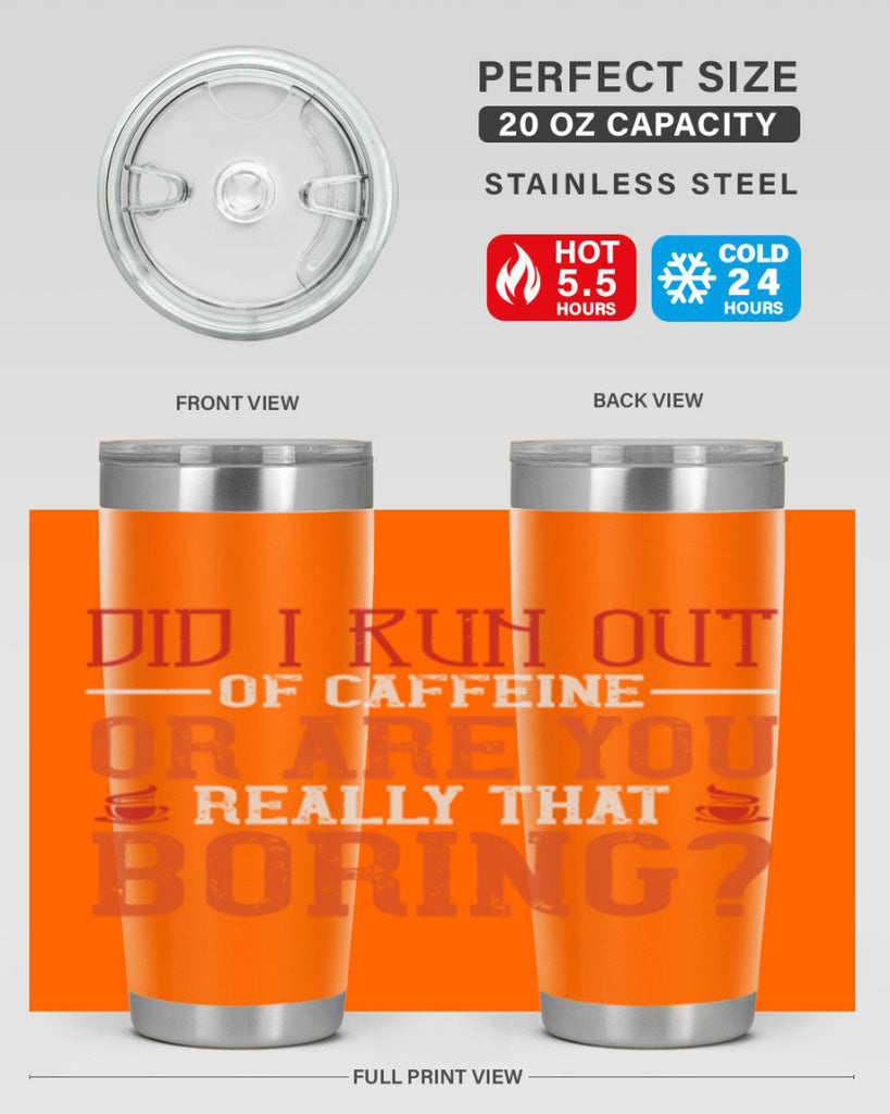 did i run out of caffeine or are you really that boring 271#- coffee- Tumbler