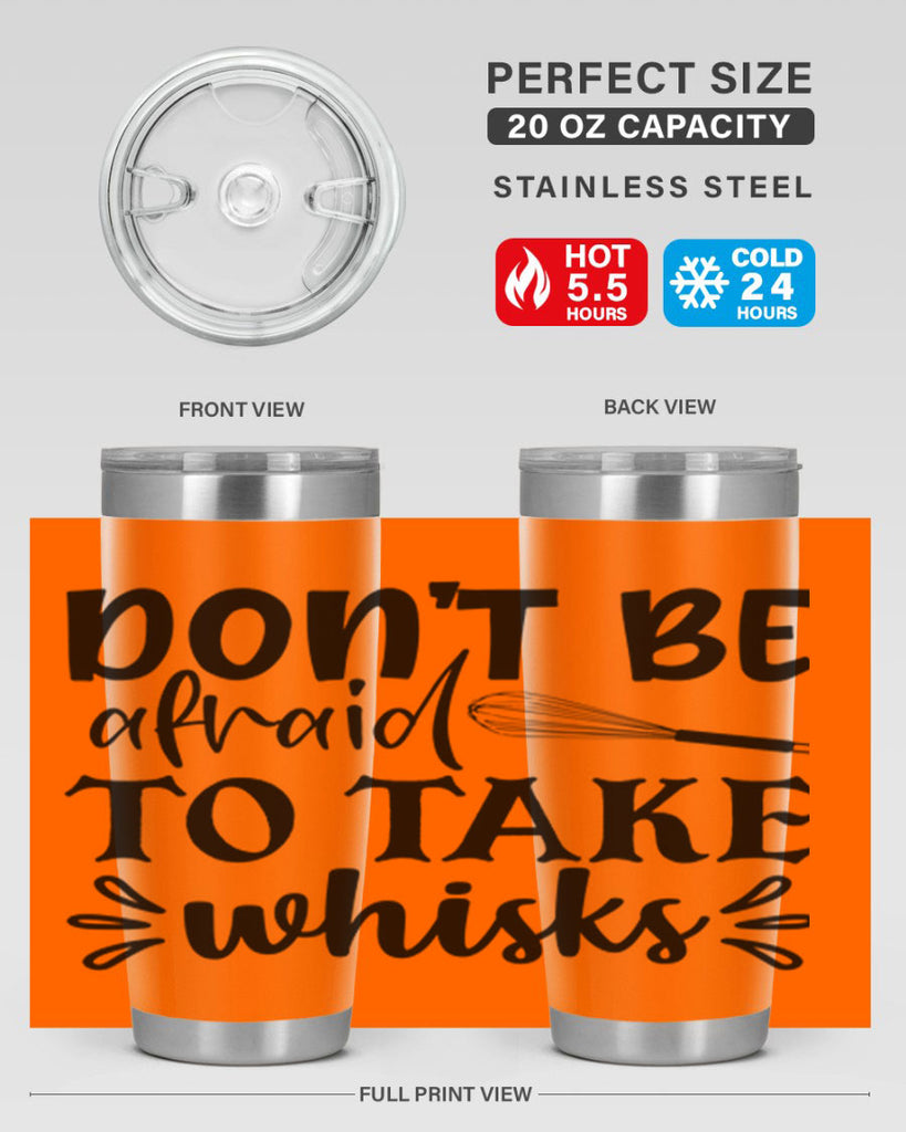 dont be afraid to take whisks 113#- kitchen- Tumbler