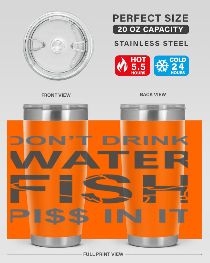 dont drink water 161#- fishing- Tumbler