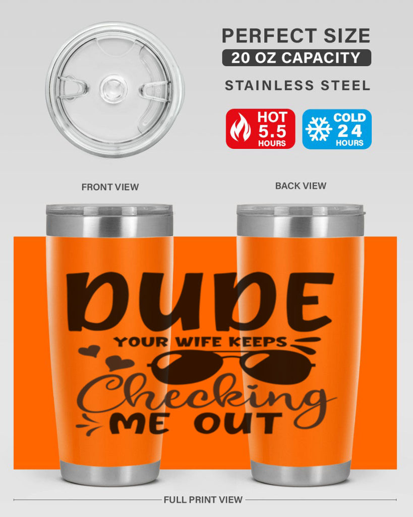dude your wife keeps cheeking me out Style 266#- baby- tumbler
