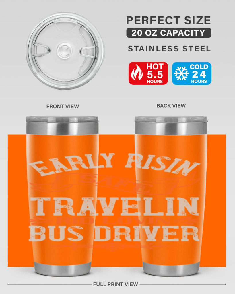 early risin safe travelin rid lovin bus driver Style 36#- bus driver- tumbler