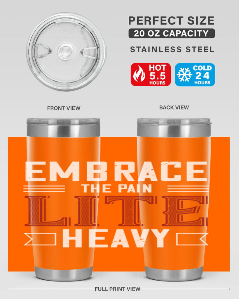 embrace the pain lite heavy 55#- gym- Tumbler