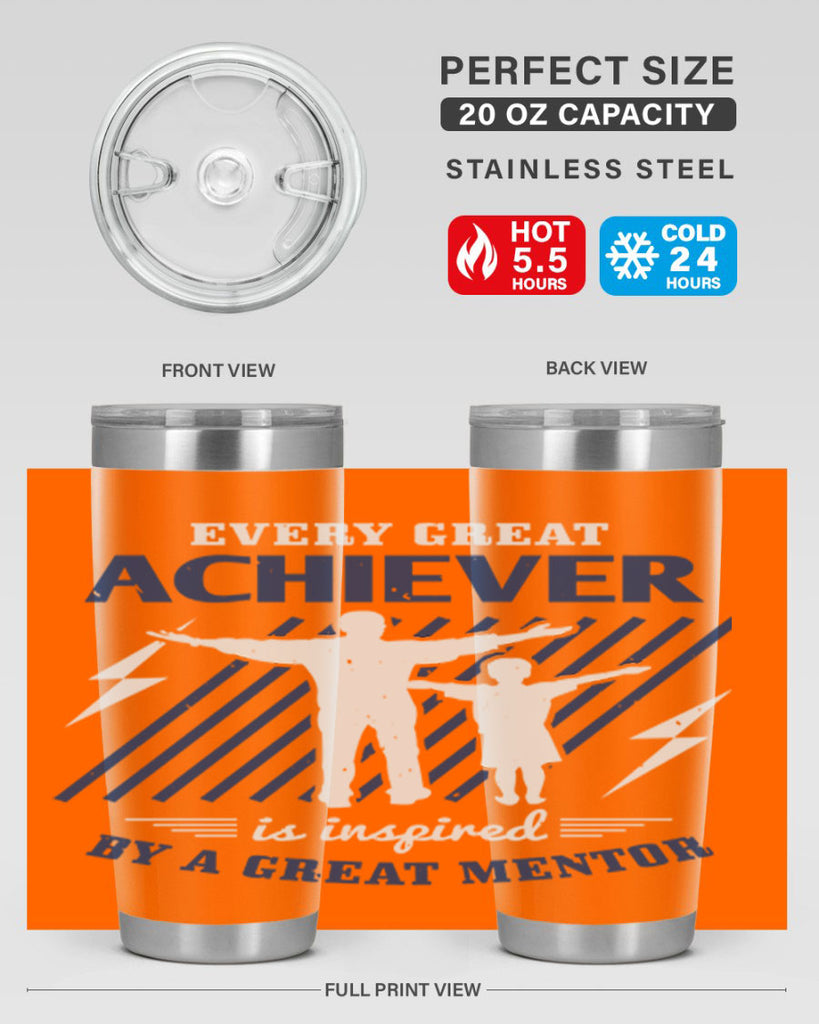 every great achiever 230#- fathers day- Tumbler
