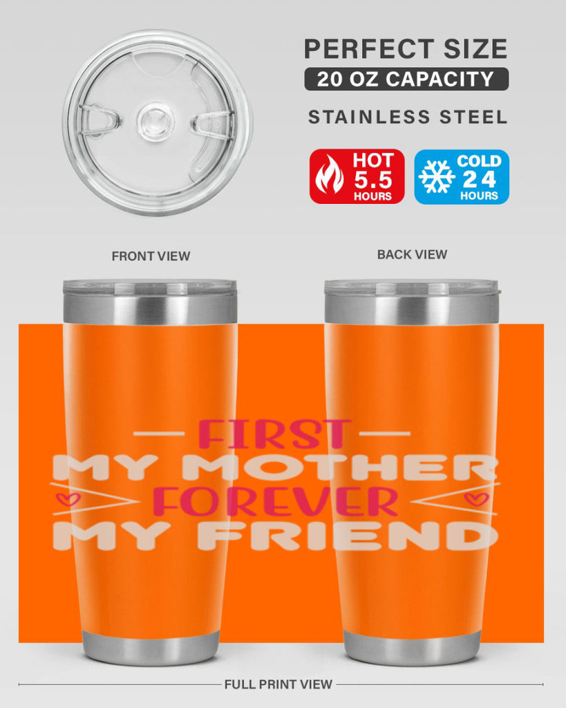 first my mother forever my friend 181#- mom- Tumbler