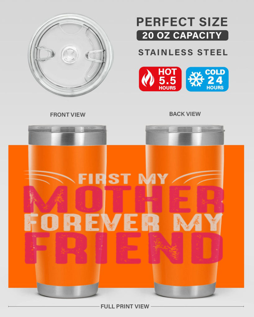 first my mother forever my friend 182#- mom- Tumbler