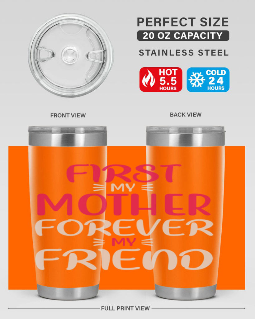 first my mother forever my friend 183#- mom- Tumbler