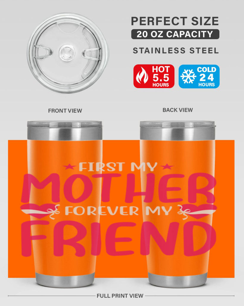 first my mother forever my friend 184#- mom- Tumbler