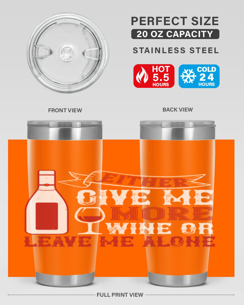 give me more wine or leave me alone 85#- wine- Tumbler