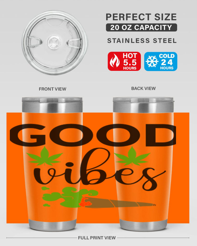 goog vibes a 97#- marijuana- Tumbler