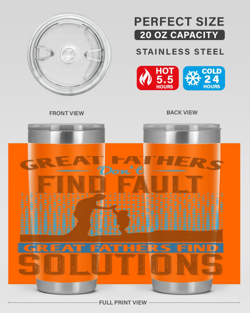 great fathers don’t find fault great fathers find solutions 258#- fathers day- Tumbler