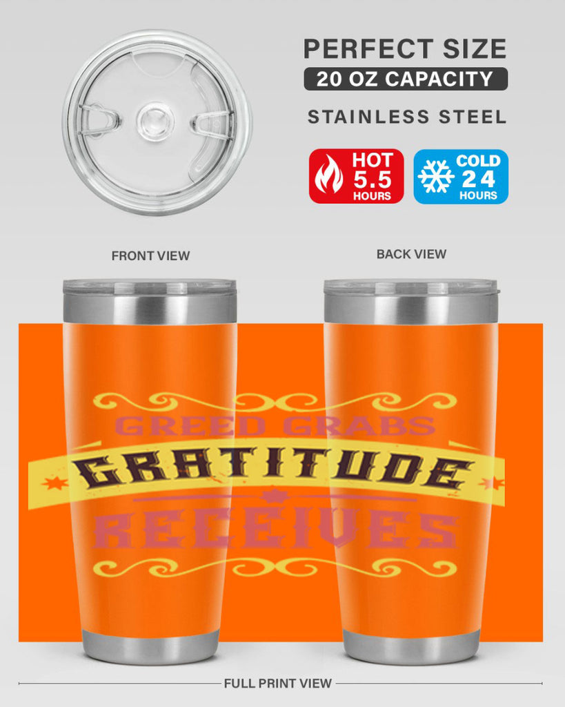 greed grabs gratitude receives 38#- thanksgiving- Tumbler