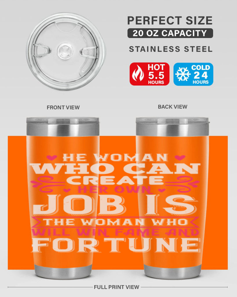 he woman who can create her own job is the woman who will win fame and fortune Style 56#- aunt- Tumbler