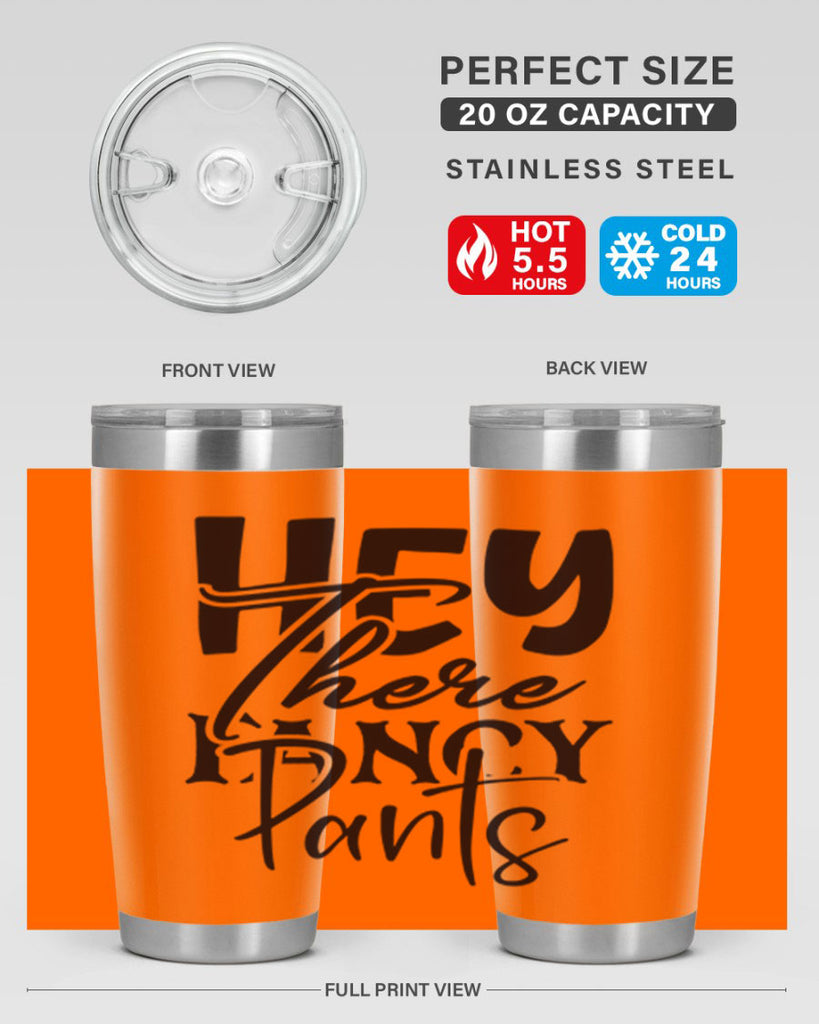 hey there fancy pants 71#- home- Tumbler
