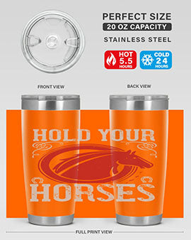 hold your horses Style 52#- horse- Tumbler