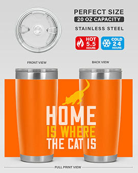 home is where the cat is Style 49#- cat- Tumbler
