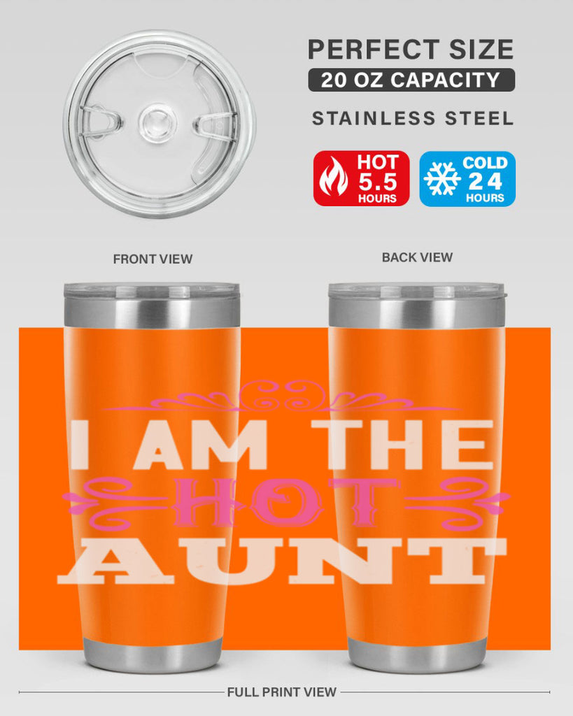 i am the hot aunt Style 54#- aunt- Tumbler