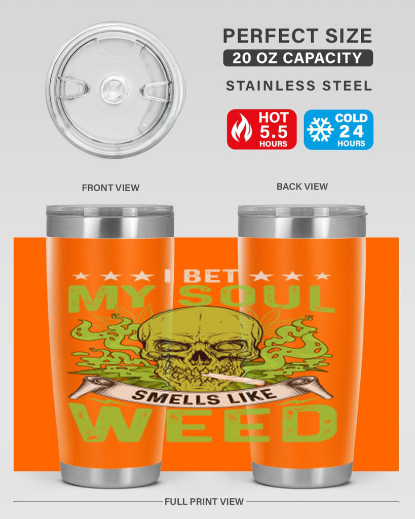 i bet my soul smells like weed 120#- marijuana- Tumbler