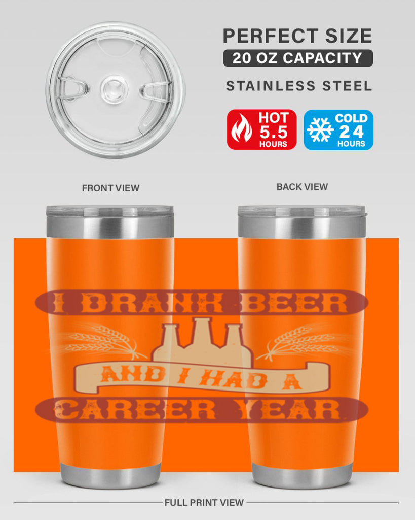 i drank beer and i had a career year 82#- beer- Tumbler