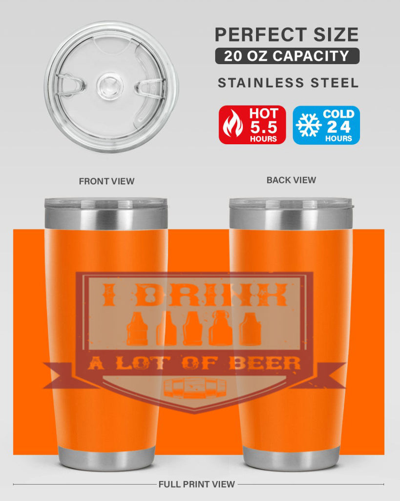 i drink a lot of beer 81#- beer- Tumbler