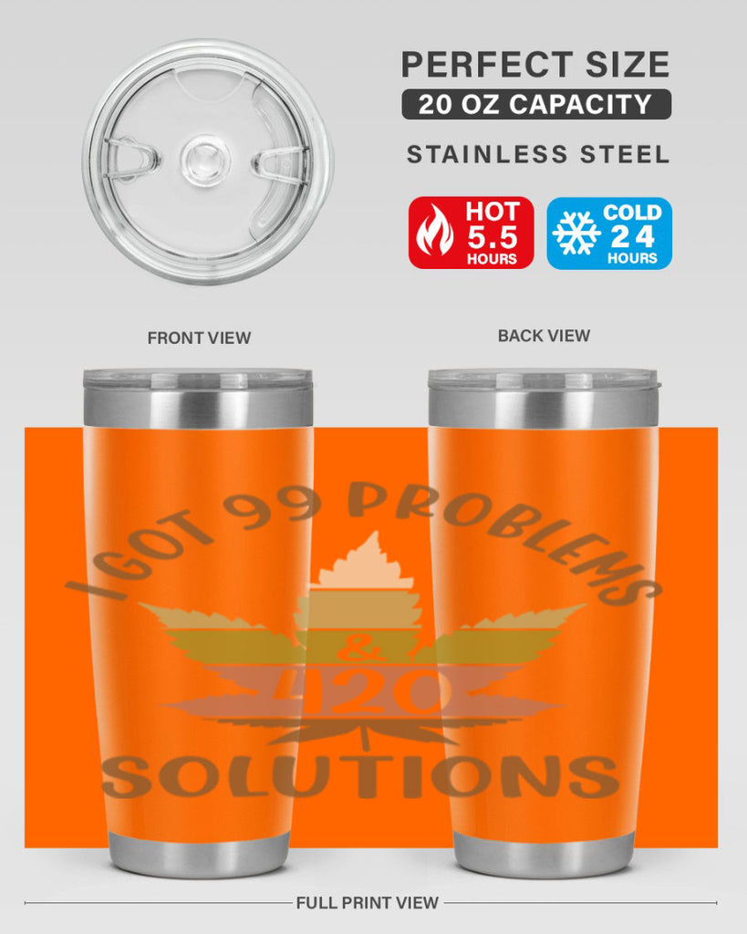 i got problems and four twenty solutions 121#- marijuana- Tumbler