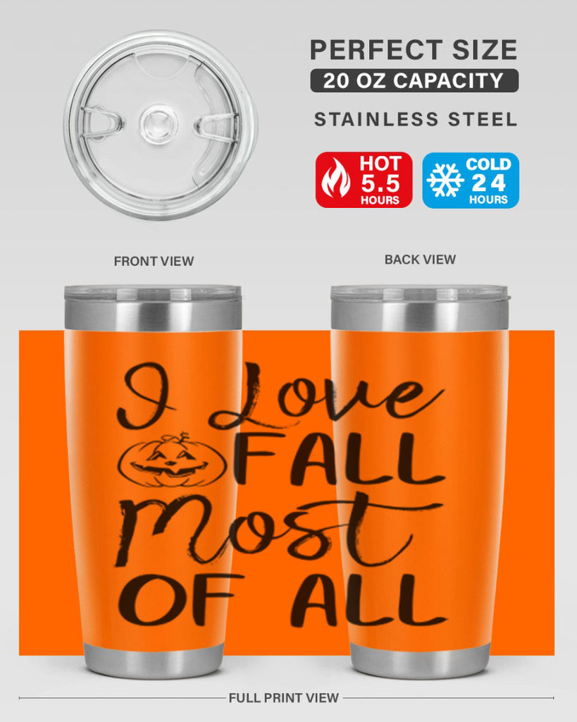 i love fall most of all 327#- fall- Tumbler