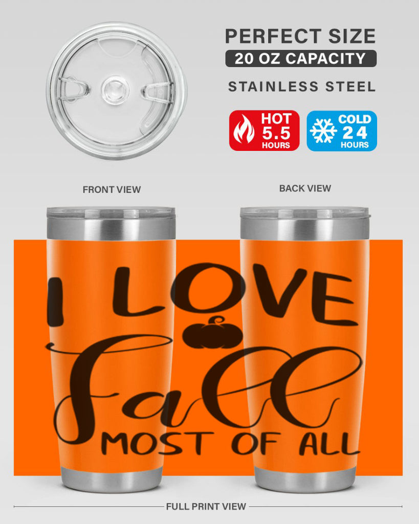i love fall most of all 328#- fall- Tumbler