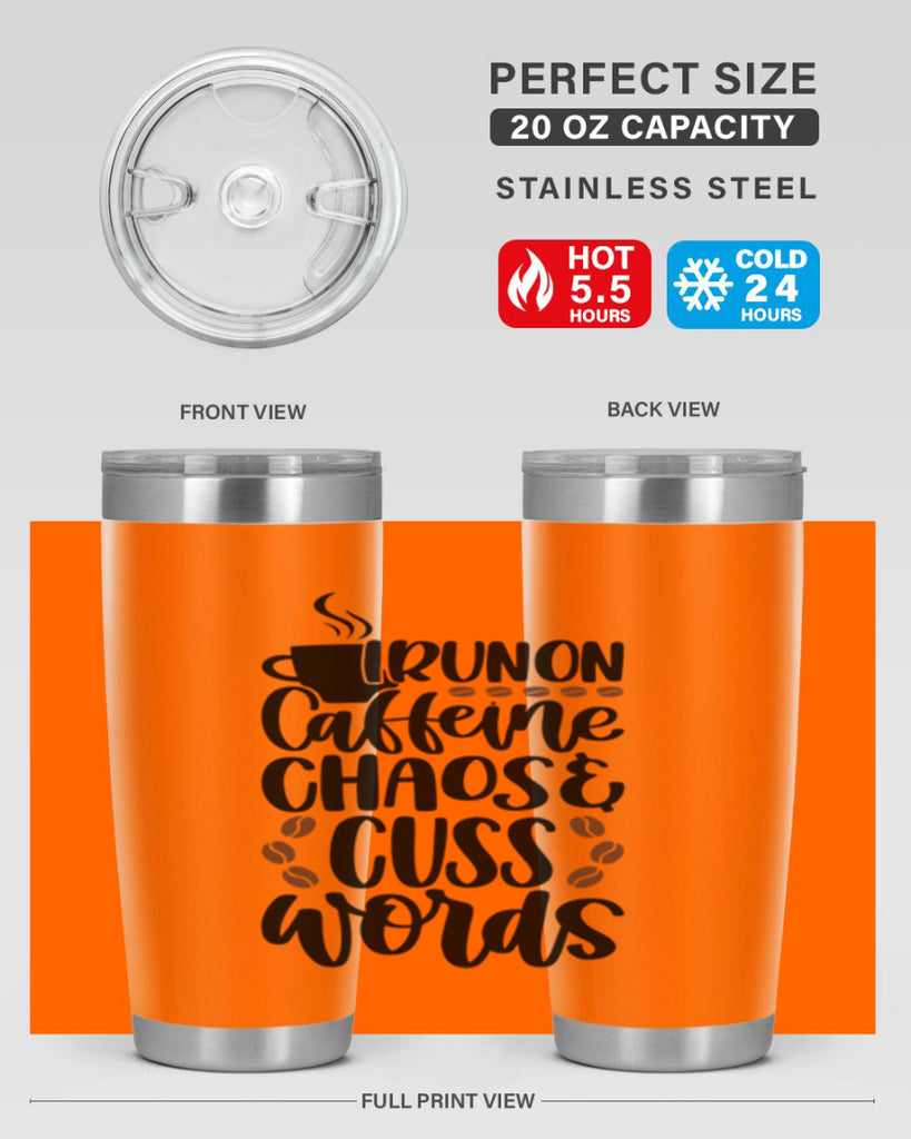 i run on caffeine chaos 99#- coffee- Tumbler