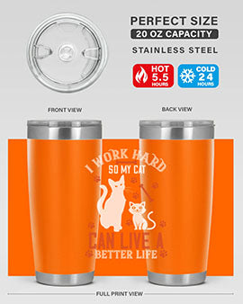 i work hard so my cat can live a better life Style 59#- cat- Tumbler