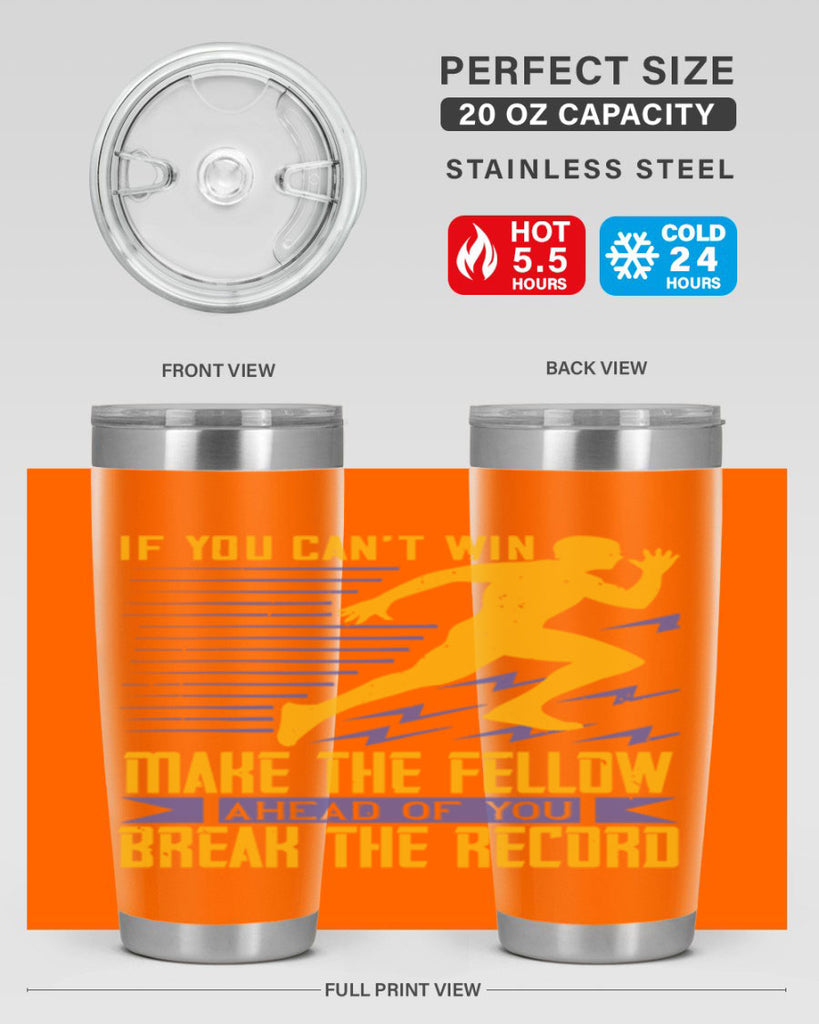 if you can’t win make the fellow ahead of you break the record 36#- running- Tumbler