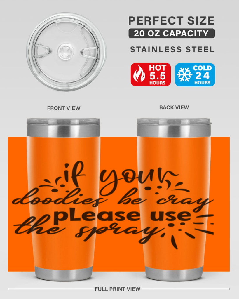 if your doodies be cray please use the spray 68#- bathroom- Tumbler