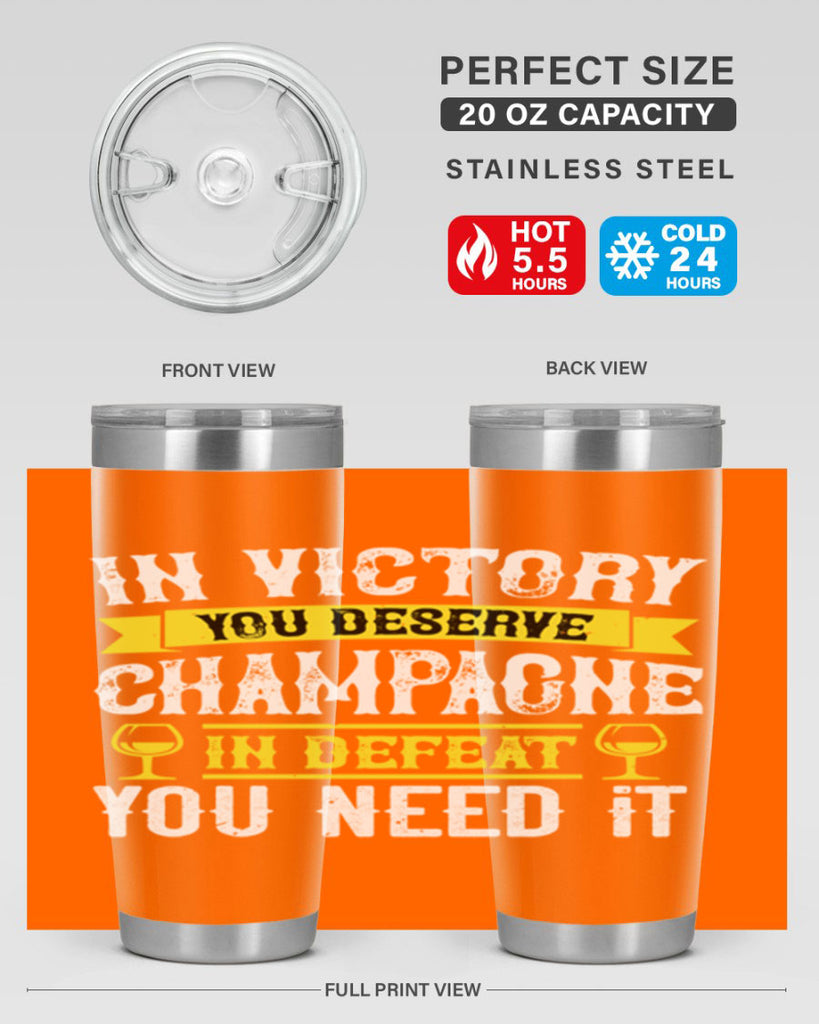 in victory you deserve champagne in defeat you need it 78#- wine- Tumbler