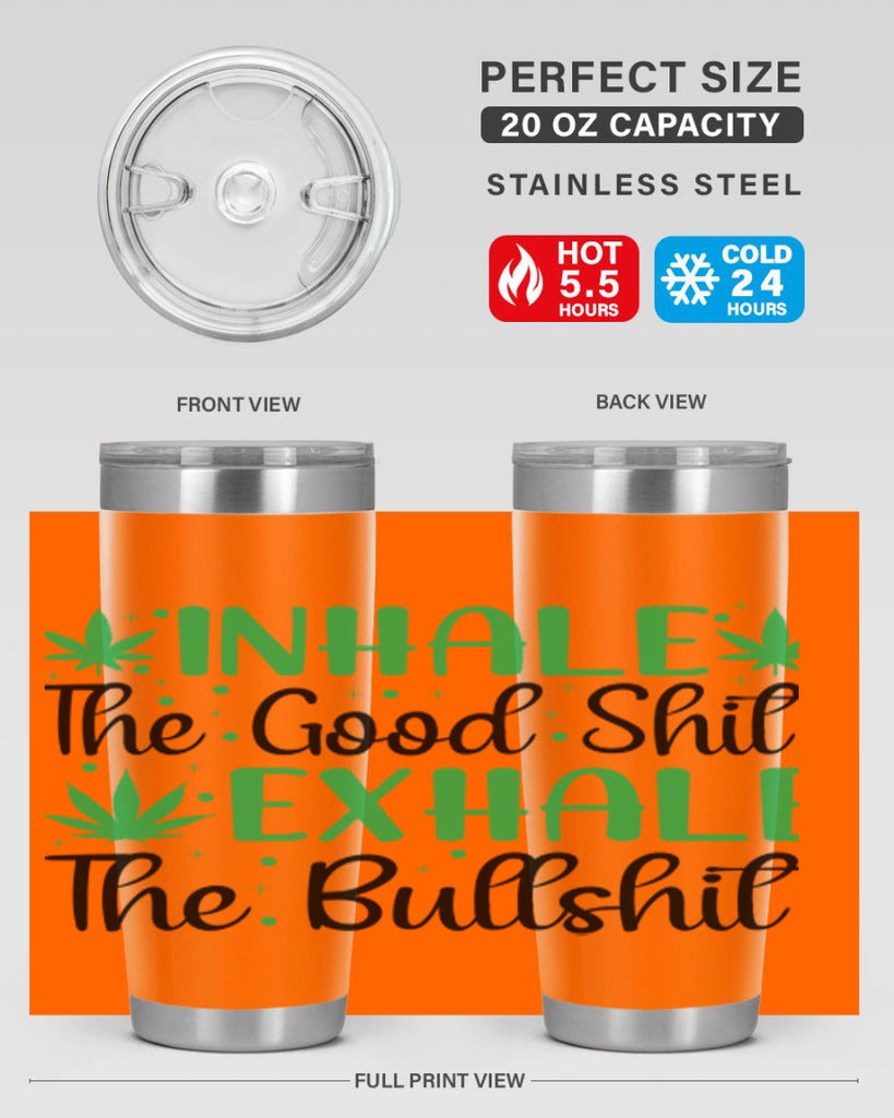 inhale the good stuff 152#- marijuana- Tumbler