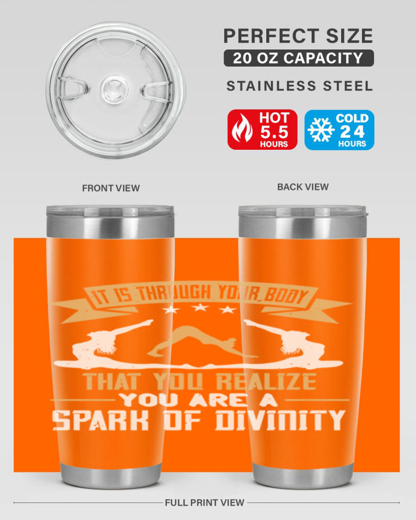 it is through your body that you realize you are a spark of divinity 82#- yoga- Tumbler