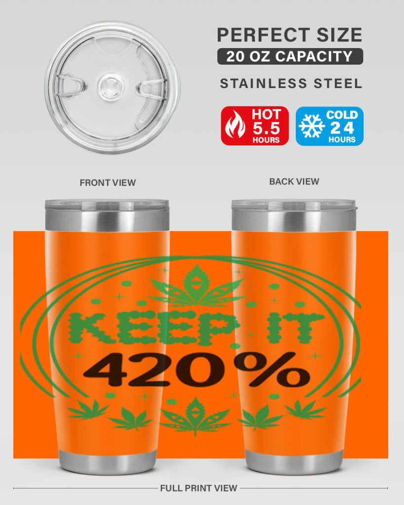 keep it four twenty percent 175#- marijuana- Tumbler