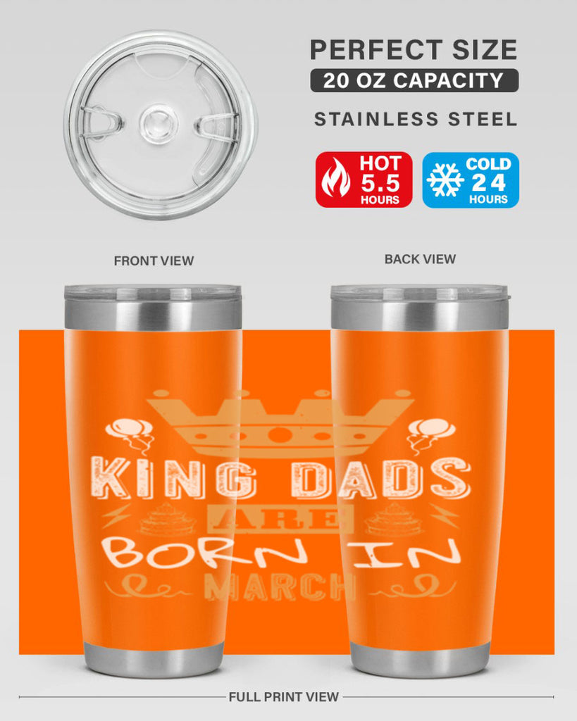 king dads are born in march Style 71#- birthday- tumbler