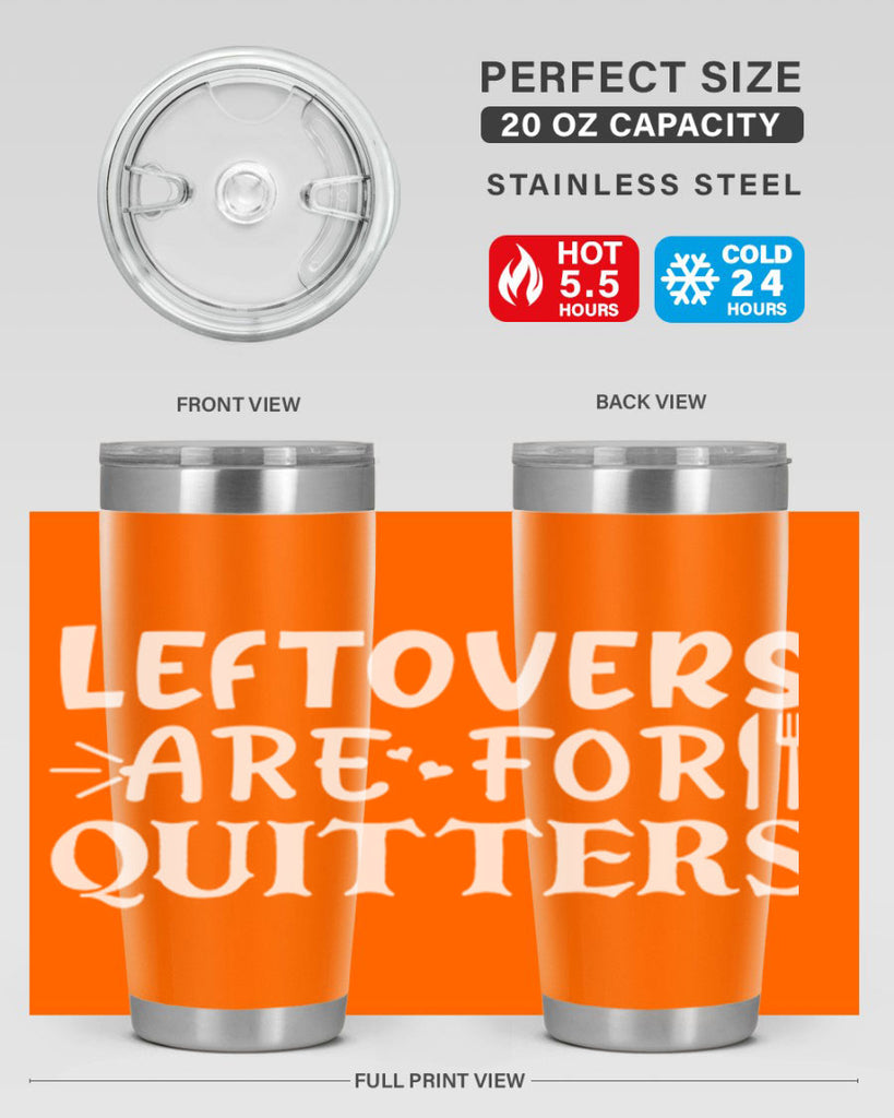 leftovers are for quitters 27#- kitchen- Tumbler