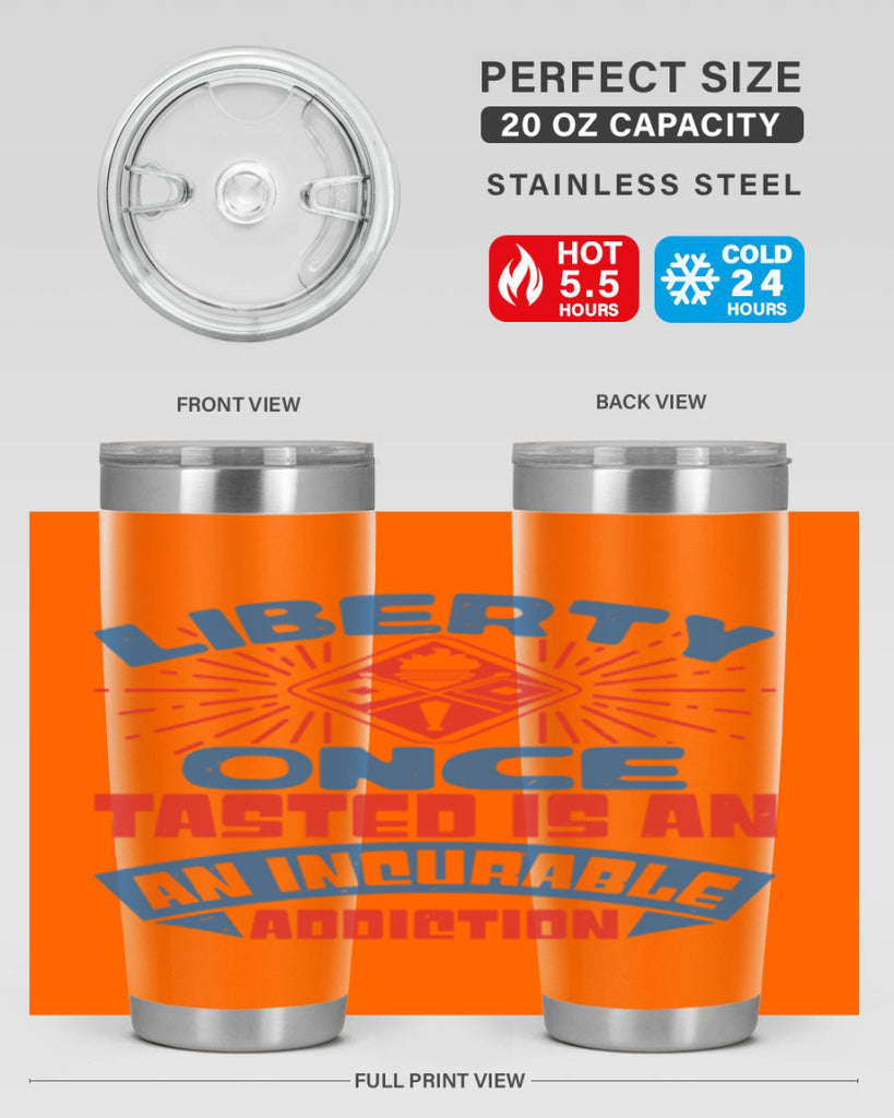 liberty once tasted is addiction Style 33#- Fourt Of July- Tumbler