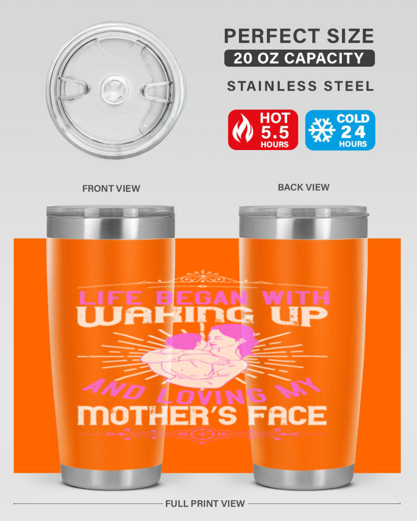 life began with waking up and loving my mother’s face 136#- mom- Tumbler