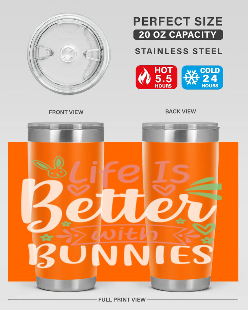 life is better with bunnies 70#- easter- Tumbler