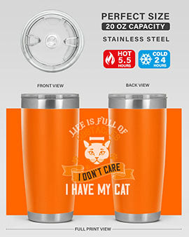 life is full of obstacles idont care ihave my cat Style 66#- cat- Tumbler