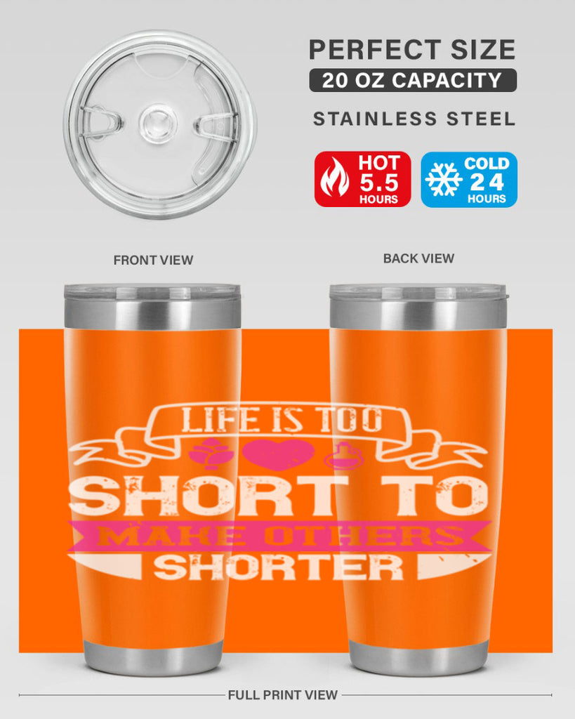 life is too short to make others shorter 124#- vegan- Tumbler