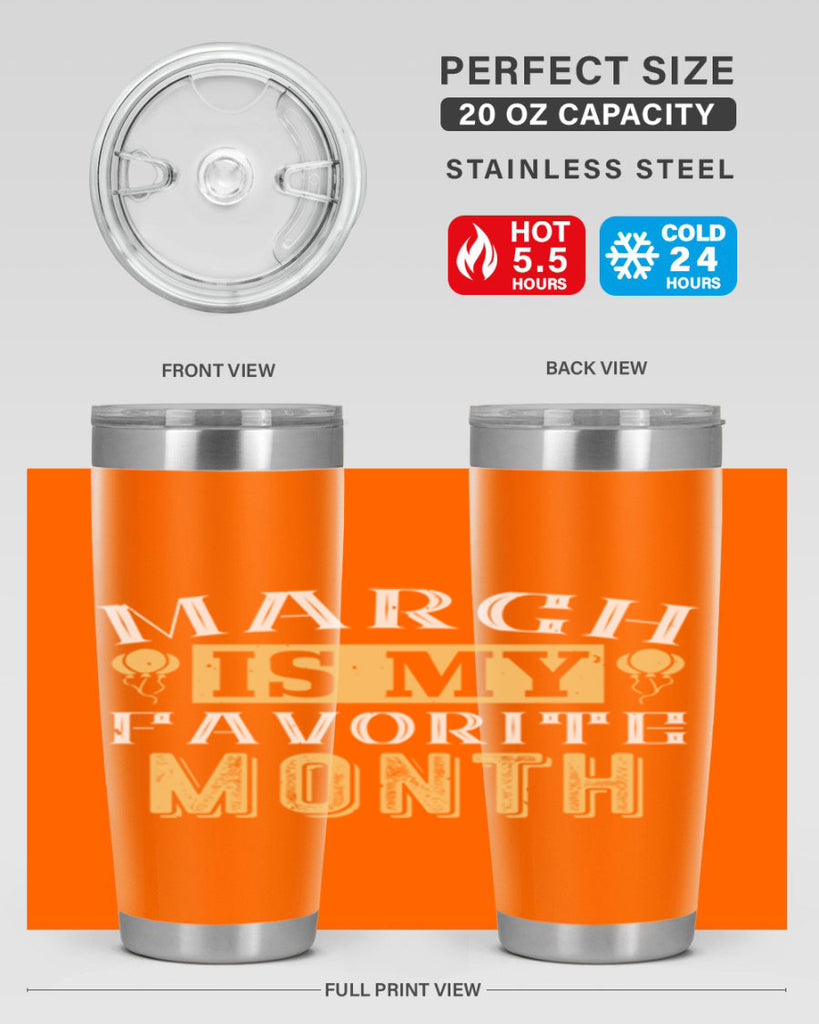 march is my favorite month Style 50#- birthday- tumbler