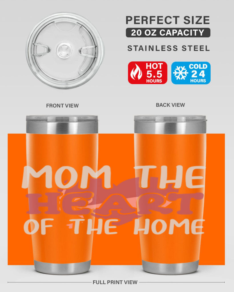 mom the heart of the home 120#- mom- Tumbler